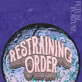 LP Restraining Order: Future Fortune