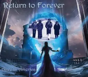 CD Return To Forever: Alive In America