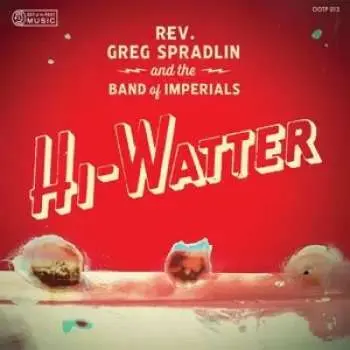 LP Rev. Greg Spradlin and the Band of Imperials: Hi-Watter