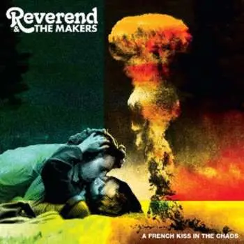CD Reverend And The Makers: A French Kiss In The Chaos