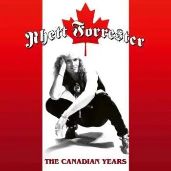 LP Rhett Forrester: The Canadian Years LTD