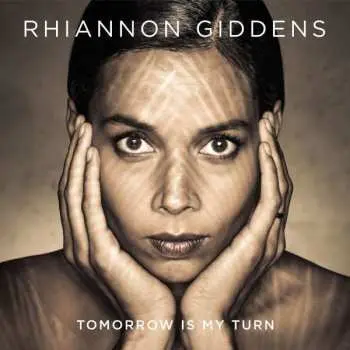 CD Rhiannon Giddens: Tomorrow Is My Turn