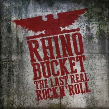CD Rhino Bucket: The Last Real Rock N' Roll