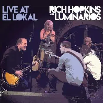 CD Rich Hopkins & Luminarios: Live At El Lokal LTD