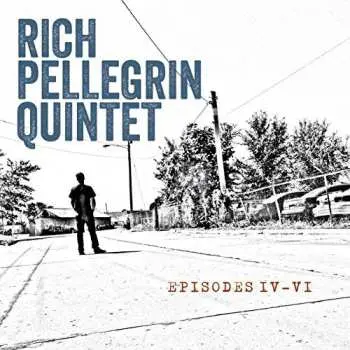 CD Rich Pellegrin Quintet: Episodes IV-VI