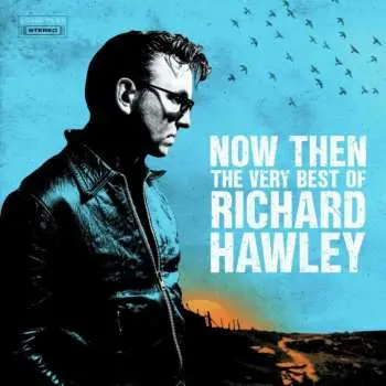 2LP Richard Hawley: Now Then: The Very Best Of Richard Hawley