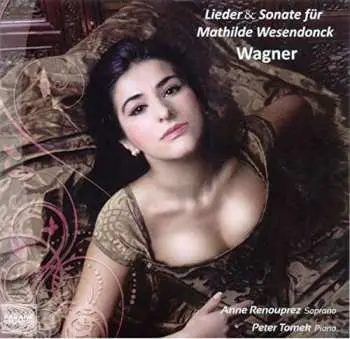 CD Richard Wagner: Lieder & Sonate Für Mathilde Wesendonck