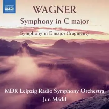 CD Richard Wagner: Symphony In C Major / Symphony In E Major (Fragments)