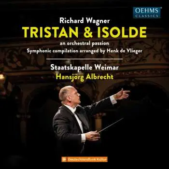 CD Richard Wagner: Tristan Und Isolde - An Orchestral Passion