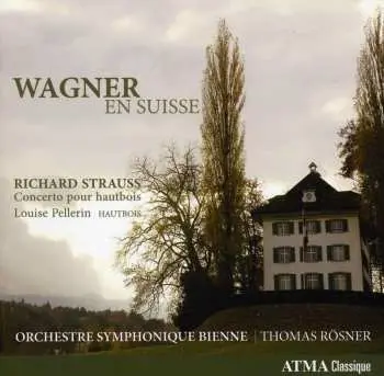 CD Richard Wagner: Wagner En Suisse / Concerto Pour Hautbois