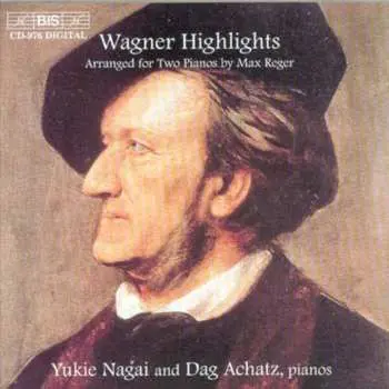 CD Richard Wagner: Wagner Highlights Arranged For Two Pianos By Max Reger