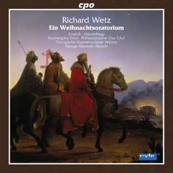 CD Richard Wetz: Ein Weihnachtsoratorium (Op. 53)