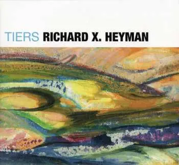2CD Richard X. Heyman: Tiers And Other Stories