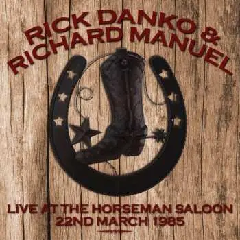 2CD Rick Danko: Live At The Horseman Saloon, 22nd March 1985