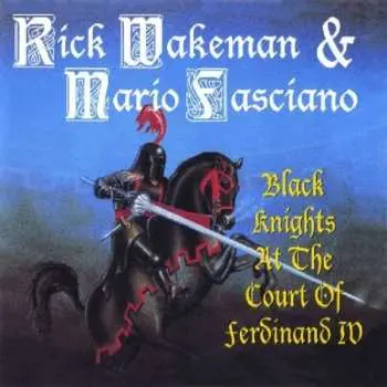 CD Rick Wakeman: Black Knights At The Court Of Ferdinand IV