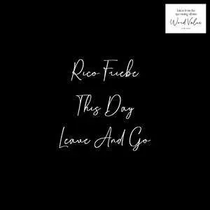 SP Rico Friebe: This Day / Leave And Go
