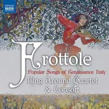 CD Ring Around Quartet & Consort: Frottole - Popular Songs of Renaissance Italy