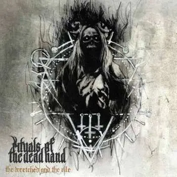 CD Rituals Of The Dead Hand: The Wretched And The Vile