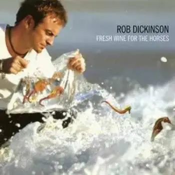 2LP Rob Dickinson: Fresh Wine For The Horses LTD | CLR
