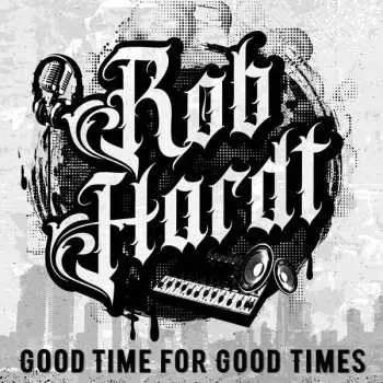 LP Robert Hardt: Good Time For Good Times