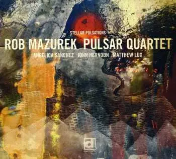 CD Rob Mazurek Pulsar Quartet: Stellar Pulsations