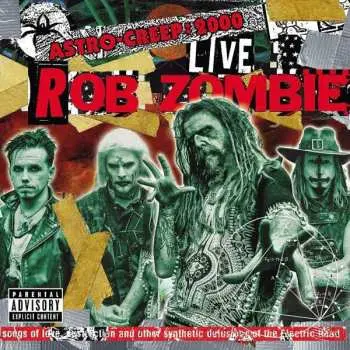 LP Rob Zombie: Astro-Creep: 2000 Live (Songs Of Love, Destruction And Other Synthetic Delusions Of The Electric Head)