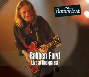 2CD/DVD Robben Ford: Live At Rockpalast - Crossroads & More Bluesfest 1998 & Forum Leverkusen 2007