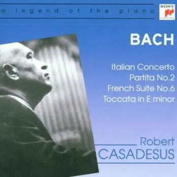 CD Robert Casadesus: Italian Concerto - Partita No. 2 - French Suite No.6 - Toccata In E Minor