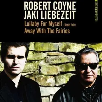 SP Robert Coyne: Lullaby For Myself / Away With The Fairies LTD