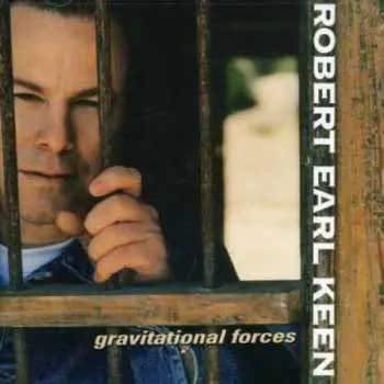 CD Robert Earl Keen: Gravitational Forces