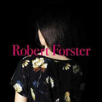 LP/CD Robert Forster: Songs To Play