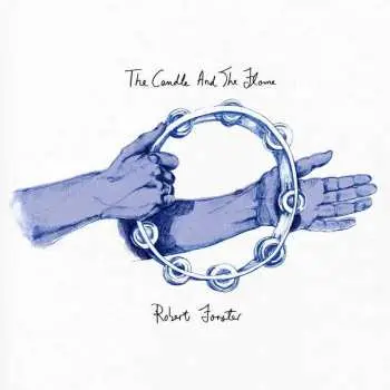 LP Robert Forster: The Candle And The Flame