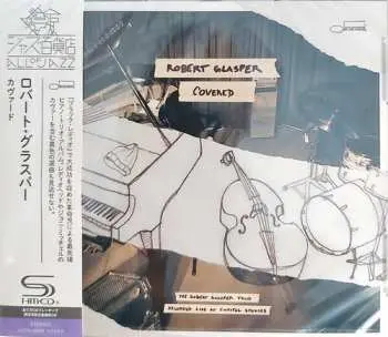 CD Robert Glasper: Covered (The Robert Glasper Trio Recorded Live At Capitol Studios)