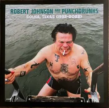 LP Robert Johnson And Punchdrunks: Solna, Texas (1992-2022) CLR