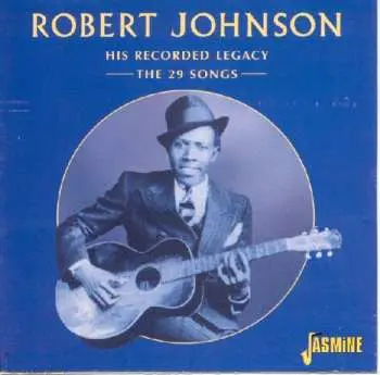 CD Robert Johnson: His Recorded Legacy: The 29 Songs