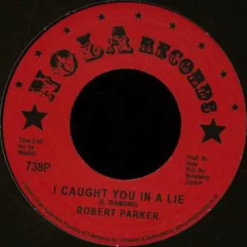 SP Robert Parker: I Caught You In A Lie / Holdin' Out