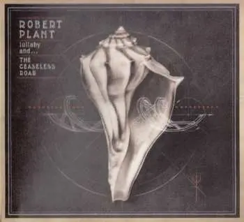 CD Robert Plant And The Sensational Space Shifters: Lullaby And... The Ceaseless Roar