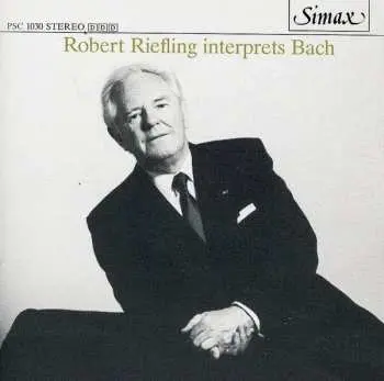 CD Robert Riefling: Robert Riefling Interprets Bach