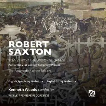 CD Robert Saxton: Scenes From The Epic Of Gilgamesh