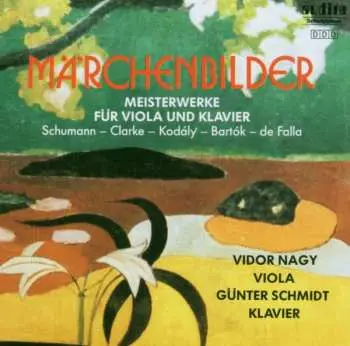 CD Robert Schumann: Märchenbilder (Meisterwerke Für Klavier Und Viola)