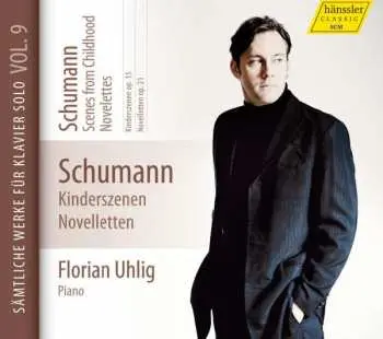 CD Robert Schumann: Scenes From Childhood - Novelettes, Vol. 9