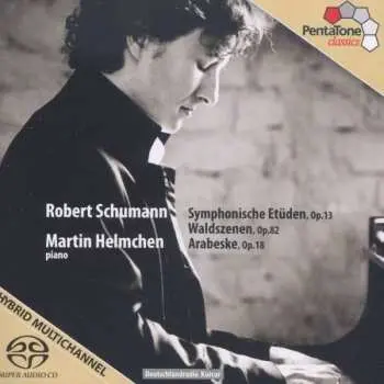 SACD Robert Schumann: Symphonische Etüden, Op. 13 / Waldszenen, Op. 82 / Arabeske, Op. 18