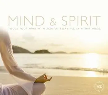 2CD Robert Strauss: Mind & Spirit (Focus Your Mind With 2CD's Of Relaxing, Spiritual Music)