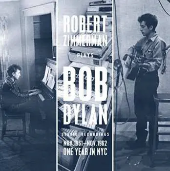 LP Robert Zimmerman: Studio Recordings (Nov. 1961 - Nov. 1962) One Year In NYC