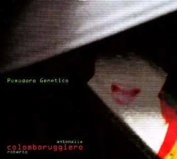 CD/DVD Roberto Colombo: Pomodoro Genetico