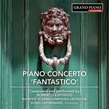 CD Roberto Esposito: Piano Concerto 'Fantastico'