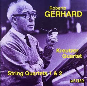 CD Roberto Gerhard: String Quartets 1 & 2