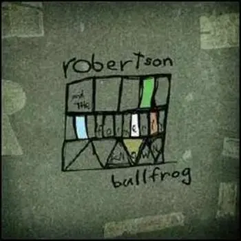 CD Robertson And The Formerly Known Bullfrog: Robertson And The Formerly Known Bullfrog