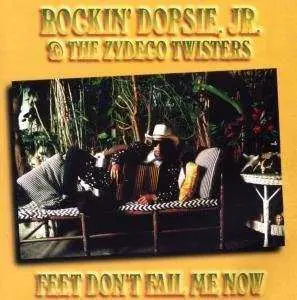 CD Rockin' Dopsie Jr. & The Zydeco Twisters: Feet Don't Fail Me Now