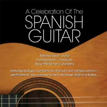CD Rodrigo / Bizet / Saad / Mansurov / Rpo: Celebration Of The Spanish Guitar
